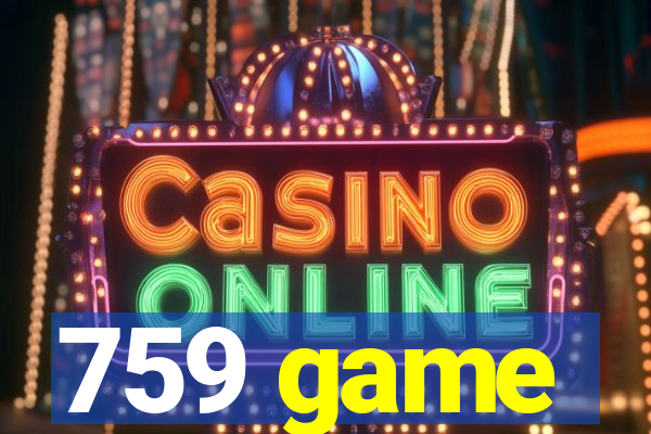 759 game